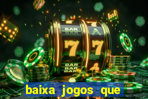 baixa jogos que ganha dinheiro de verdade